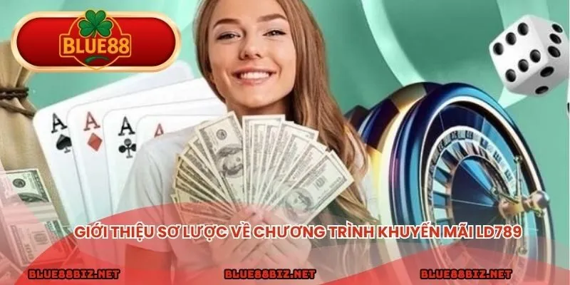 Khuyến Mãi LD789 - Trọn Bộ Ưu Đãi Đặc Sắc Nhất Năm 2025 Giới thiệu sơ lược về chương trình khuyến mãi LD789