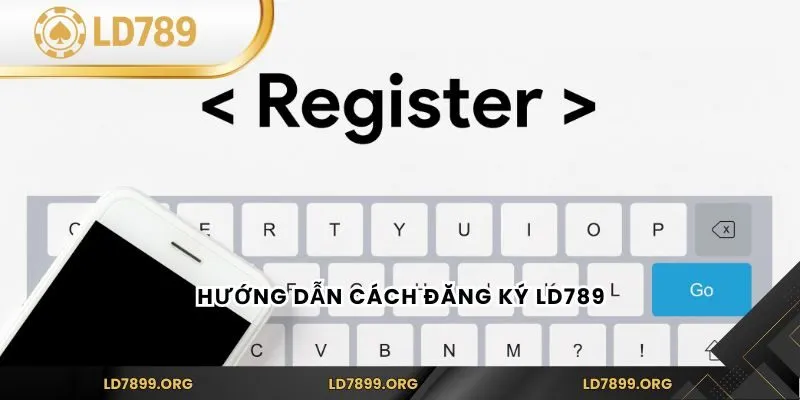 Hướng dẫn cách đăng ký LD789