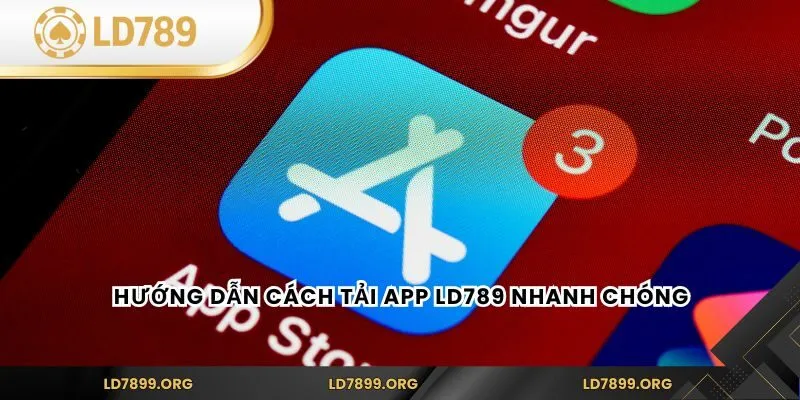 Tải App LD789 – Hướng Dẫn Cài Đặt Chi Tiết Nhất 2025 Hướng dẫn cách tải app LD789 nhanh chóng