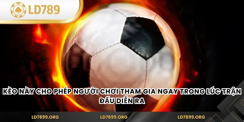 Kèo Rung – Bí Kíp Chinh Phục Cá Cược Bóng Đá Tại LD789 Kèo này cho phép người chơi tham gia ngay trong lúc trận đấu diễn ra